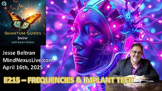 Quantum Guides Show E215 Jesse Beltran – FREQUENCIES & IMPLANT TECHNOLOGIES