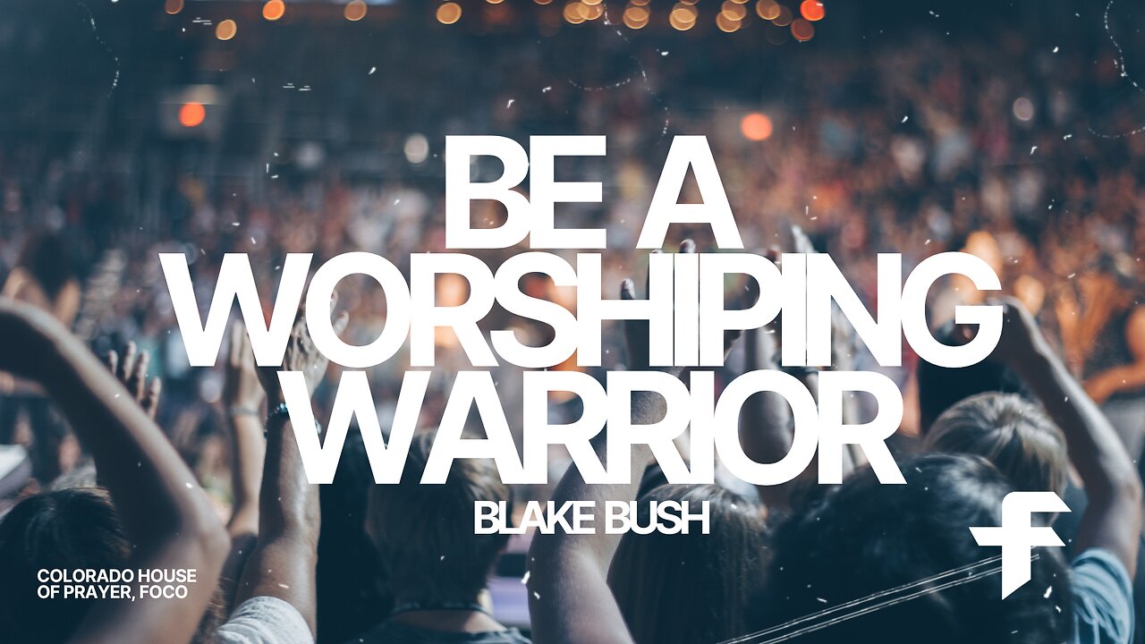 Be A Worshiping Warrior -04/27/25