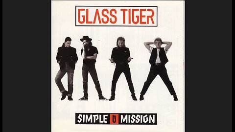 Glass Tiger - Simple Mission (1991) [Full Album]