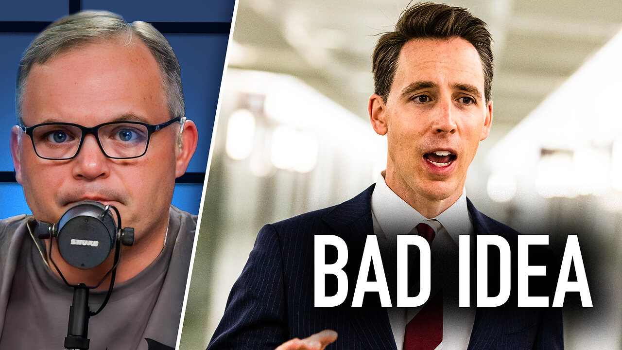 Memo to Josh Hawley: This Idea Is DUMB | 7/30/25
