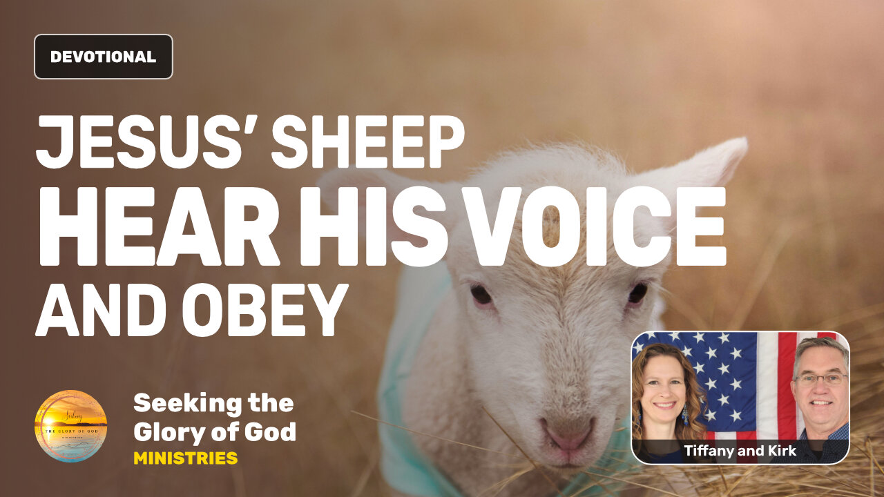 Jesus’ Sheep Hear His Voice - (Are you His sheep?) - Tiffany Root & Kirk VandeGuchte