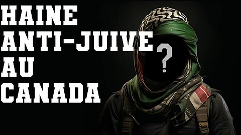 Alerte Israël: Haine anti-juive au Canada