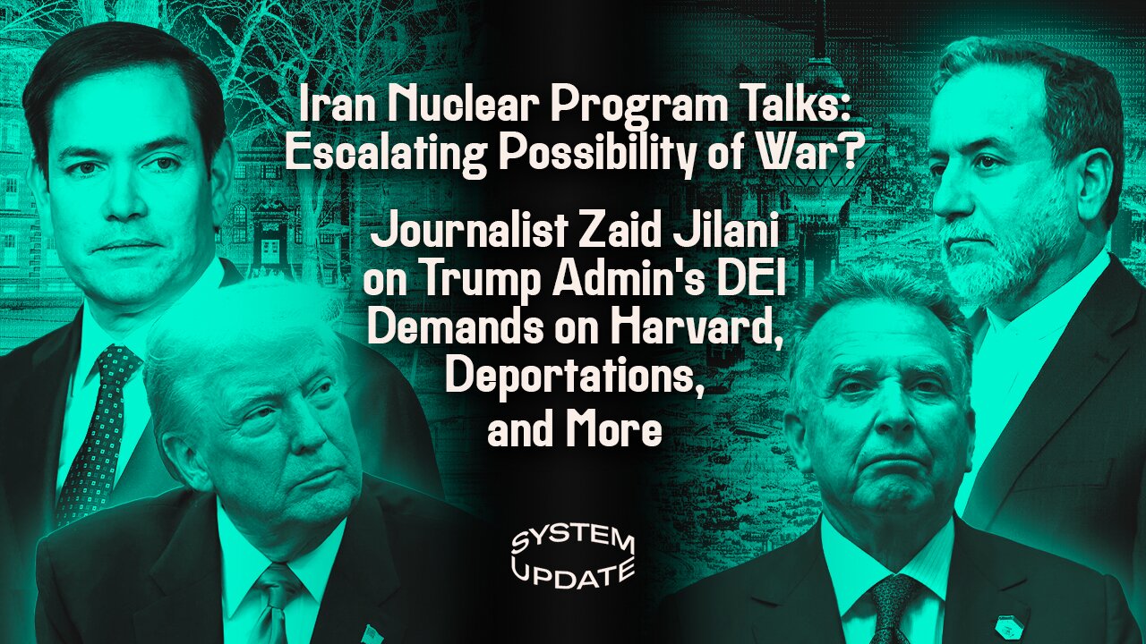 Are We Moving Towards War With Iran? PLUS: Zaid Jilani on the El Salvador Deportations and Harvard’s Fight Against Trump | SYSTEM UPDATE #440