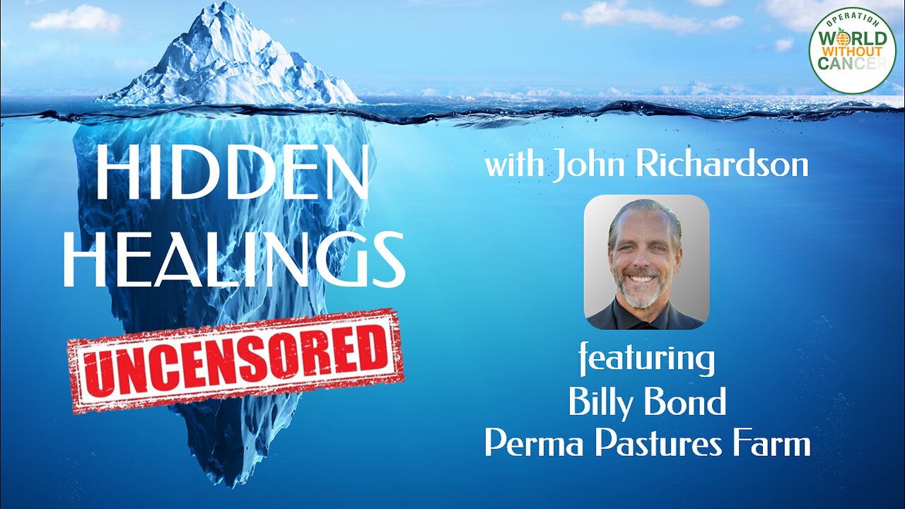 Perma Pastures Farm / Billy Bond (Hidden Healings Uncensored)