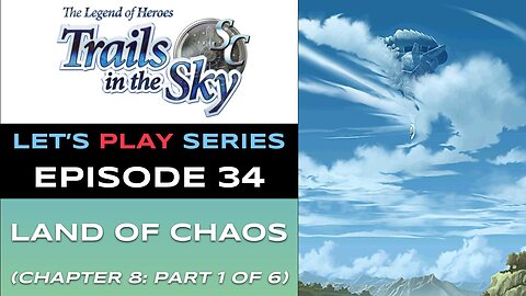 The Legend of Heroes: Trails in the Sky SC (Steam) - Ep 34/48 - Let’s Play Series - Full Gameplay