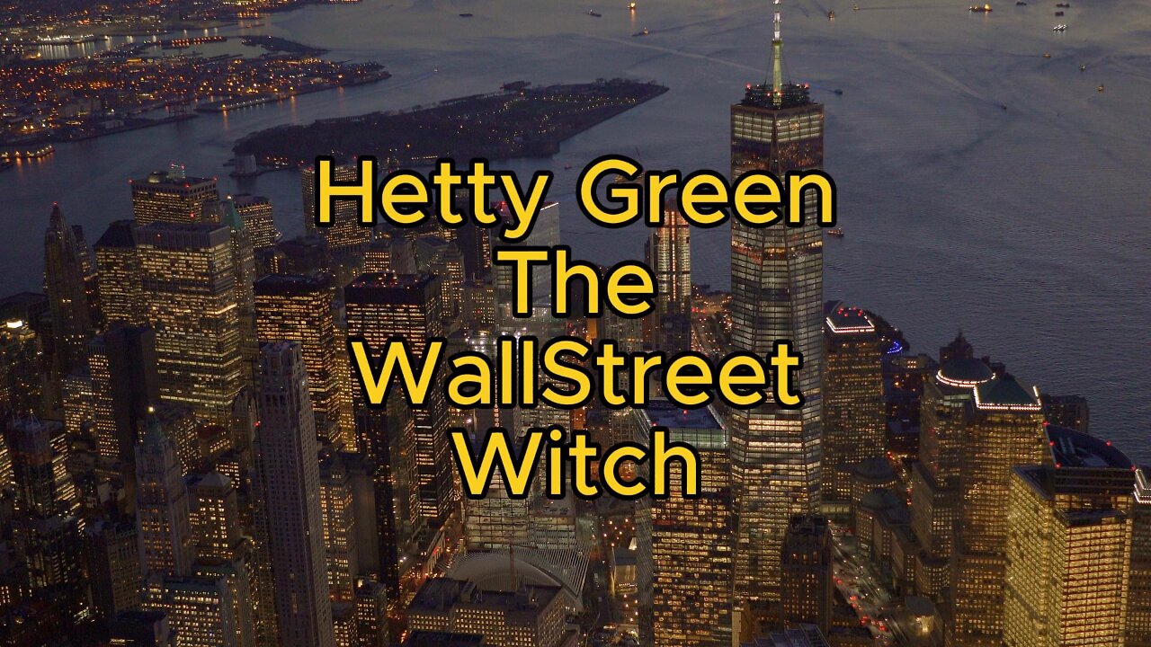 The Witch of Wall Street- Hetty Green- Millionaire Miser