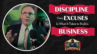 Discipline Over Excuses Is What It Takes to Build a Business