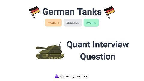 German Tanks Quant Interview Question