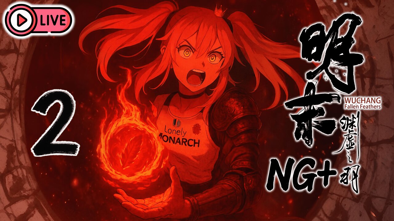 🔴[Live 29] Wuchang: Fallen Feathers [NG+] - Icebound Cloudspire, Chasing the True Ending