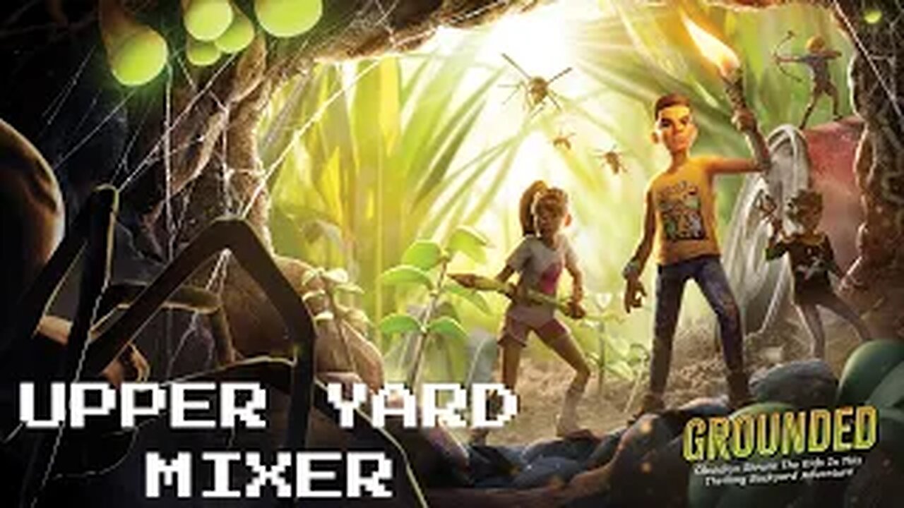 Upper Yard MIX'r Hunt l Grounded l S1 E92