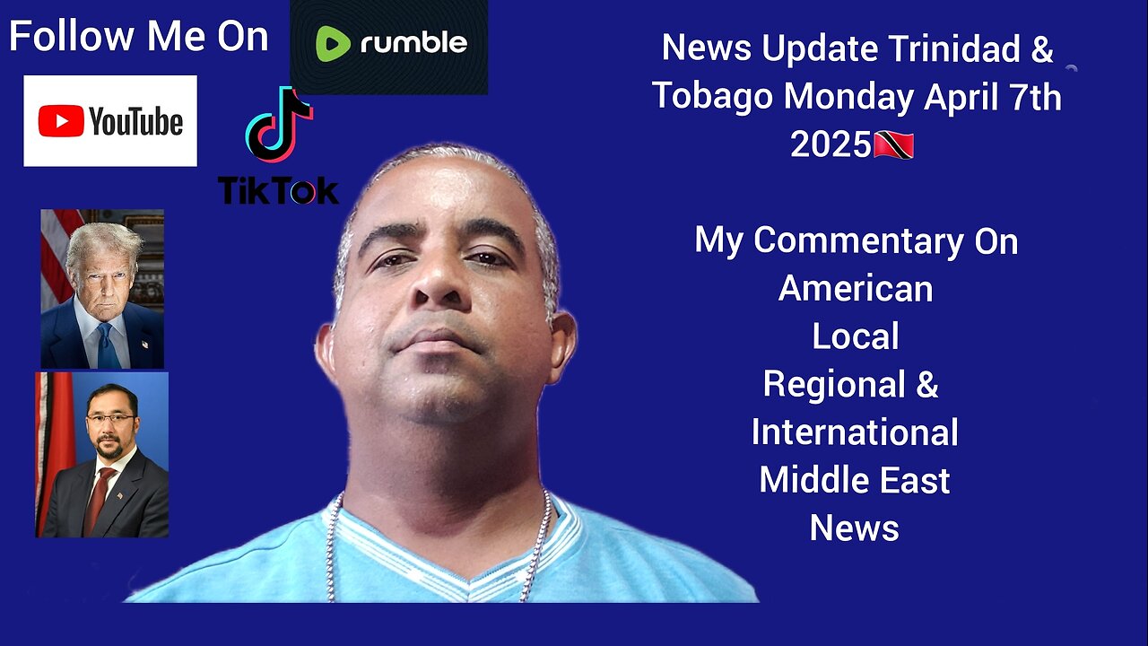 News Update Trinidad & Tobago Monday April 7th 2025