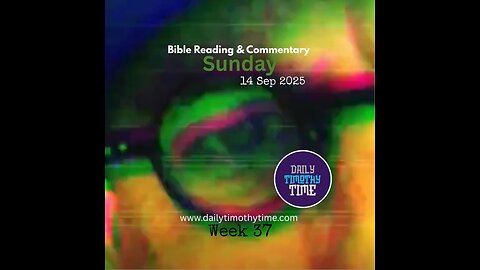 Bible Reading & Commentary • Sun, 14 Sep 2025 • Mark 11:1-11:11
