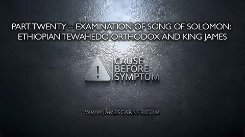 Part Twenty – Examination of Song of Solomon: Ethiopian Tewahedo Orthodox and King James