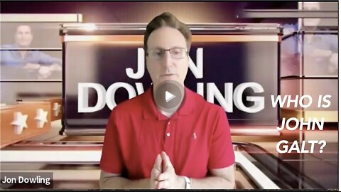 JON DOWLING W/ SGANON FINANCIAL UPDATE. WHO IS John Galt?