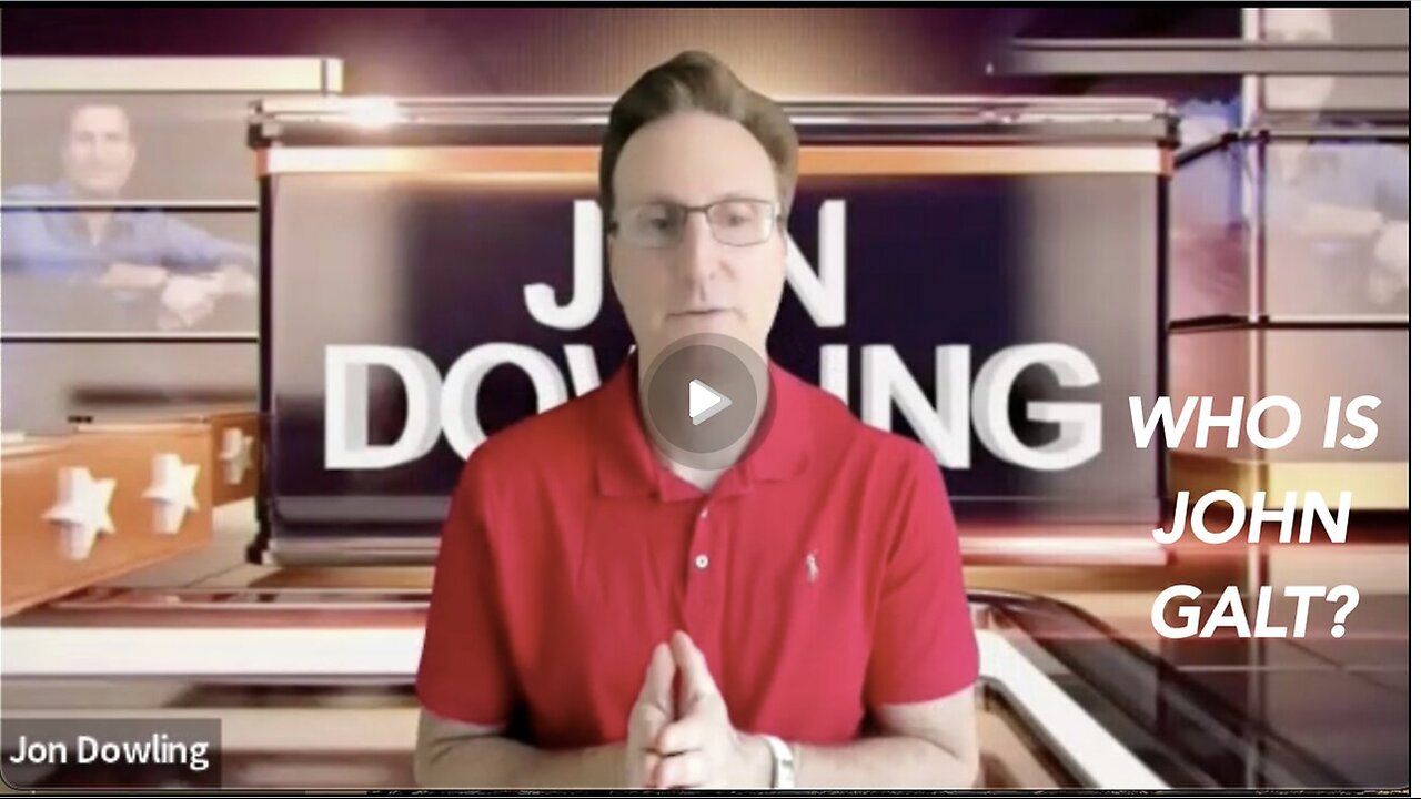 JON DOWLING W/ SGANON FINANCIAL UPDATE. WHO IS John Galt?
