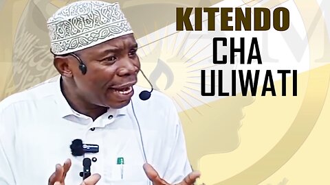 Kitendo Cha Uliwati :: Ust. Shabani Mwalimu