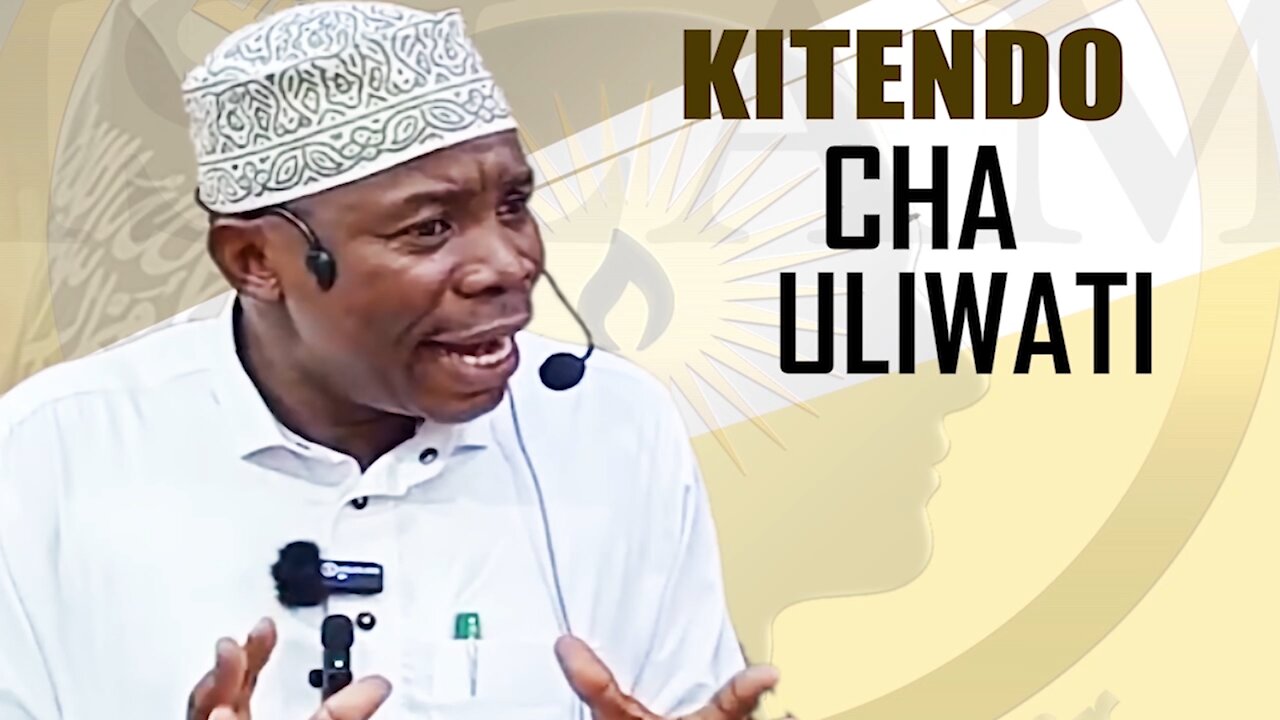 Kitendo Cha Uliwati :: Ust. Shabani Mwalimu