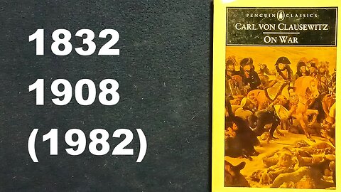 ON WAR, CARL VON CLAUSEWITZ, 1832, 1908, 1968, 1982, ED. AN INTRODUCTION BY ANATOL RAPOPORT, PENGUIN