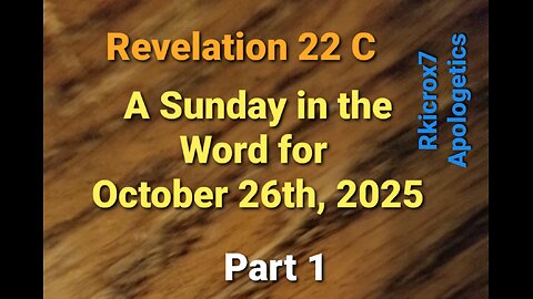 Part 1 of A Sunday in the Word for October 26th, 2025