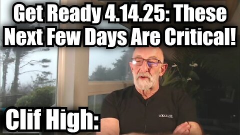 Clif High: Get Ready 4.14.25 - These Next Few Days Are Critical!