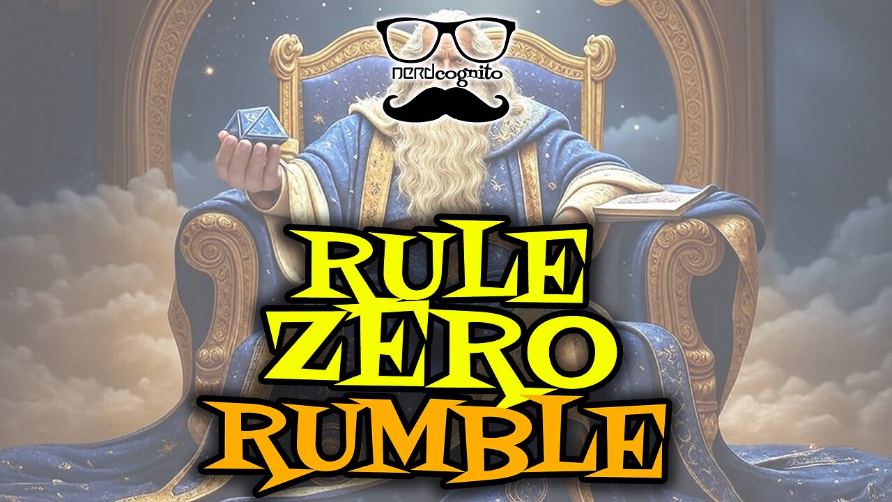 Rule Zero Rumble - Nerdcognito Episode 275