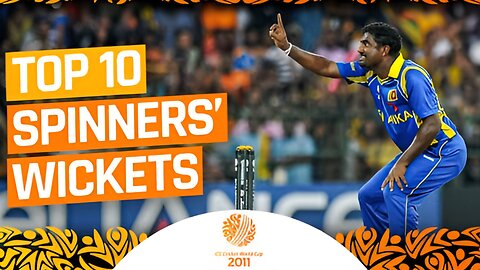 Top 10 Spinner Wickets | CWC11Rewind