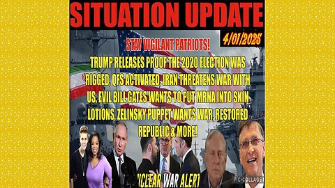 SITUATION UPDATE 4/1/25 - Trump Has Proof 2020 Was Stolen, Iran Threats, Zelinsky W/NATO