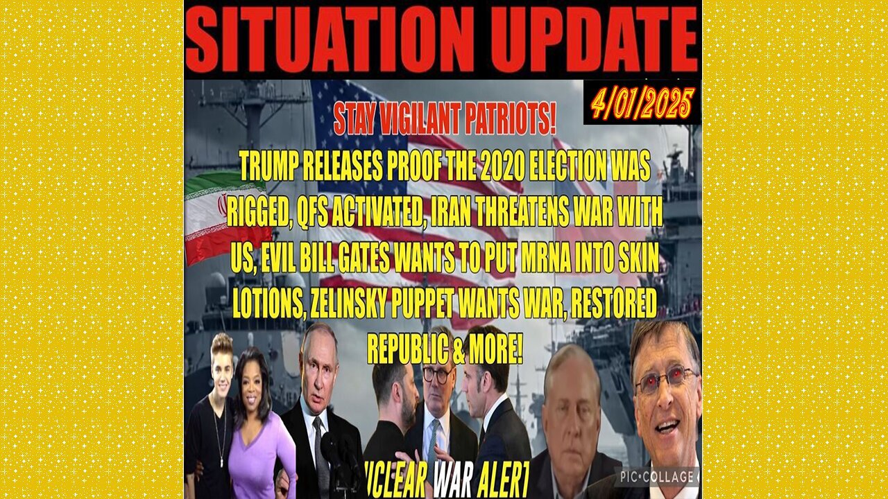 SITUATION UPDATE 4/1/25 - Trump Has Proof 2020 Was Stolen, Iran Threats, Zelinsky W/NATO
