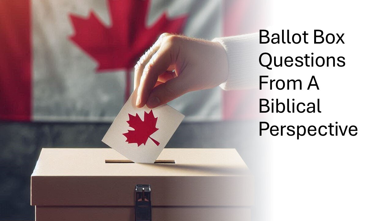 April 6, 2025 - "Ballot Box Questions From a Biblical Perspective" (Selected Scriptures)