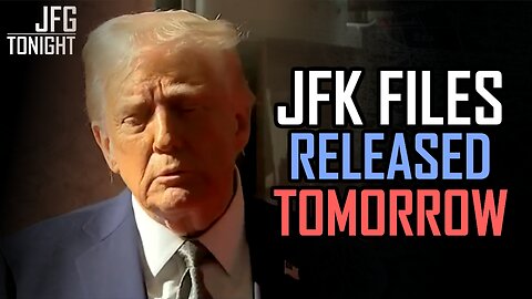 JFK Files Released Tomorrow | JFGT #1259