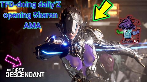 TFD- Doing Daliy'Z, Opening Sharon, BP challenges AMA thanks for being here!