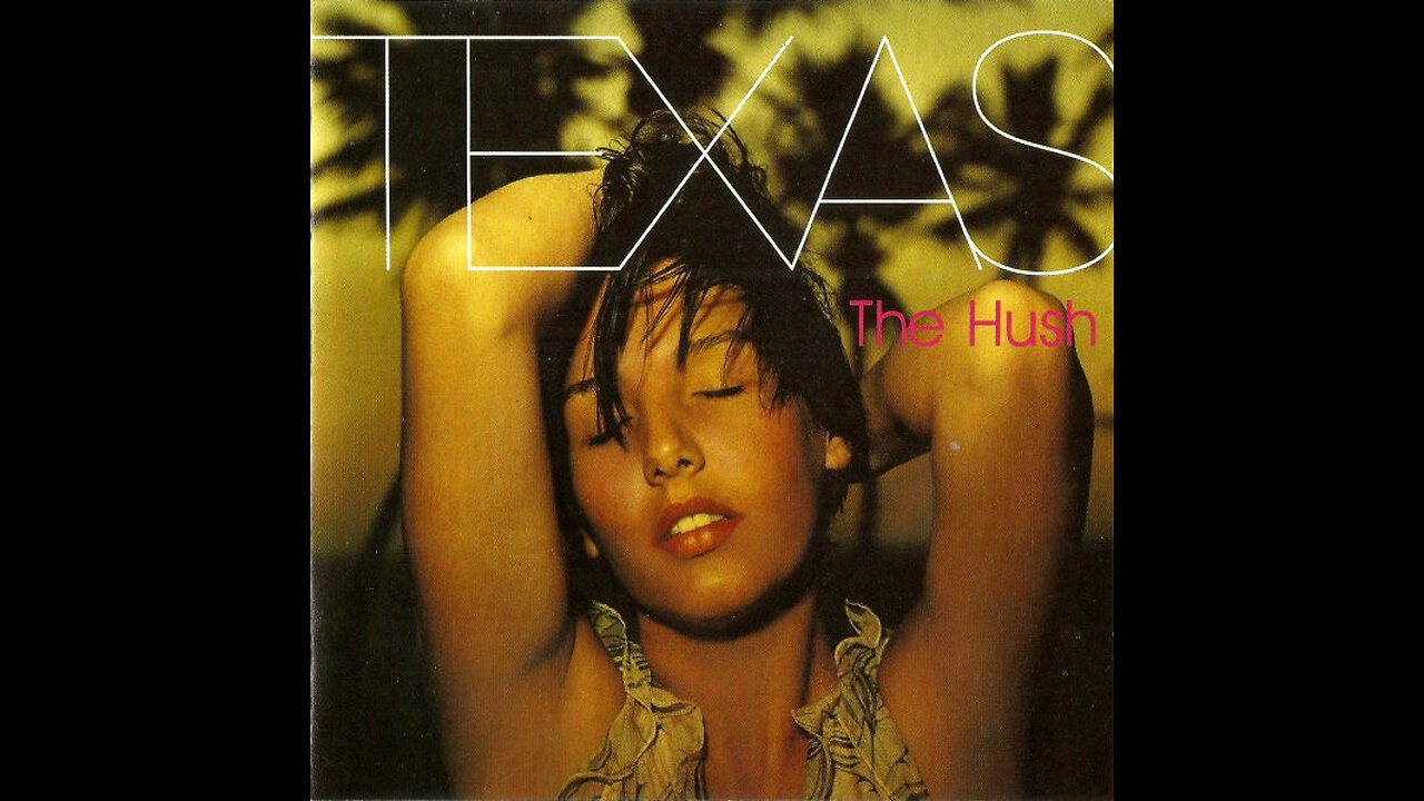 Texas - The Hush (Europe) 1999 CD