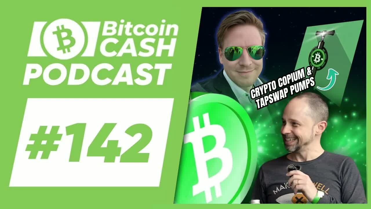 The Bitcoin Cash Podcast #142: Crypto Copium & TapSwap Pump feat. Emergent Reasons & Fiendish Crypto