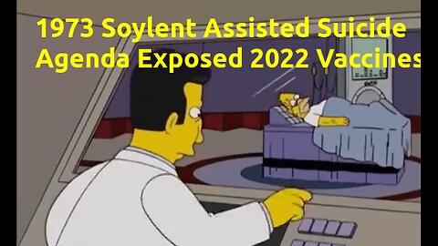Simpsons Mock The 1973 Soylent Assisted Suicide Movie that Predicted That Agenda For 2022