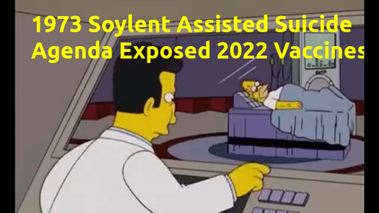 Simpsons Mock The 1973 Soylent Assisted Suicide Movie that Predicted That Agenda For 2022