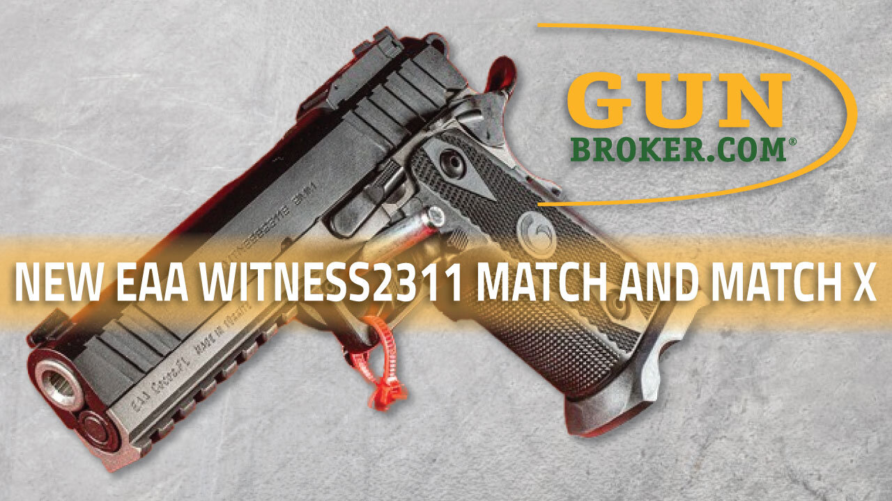 New for 2025: EAA Witness2311 Match and Witness2311 Match X Double Stack | GunBroker