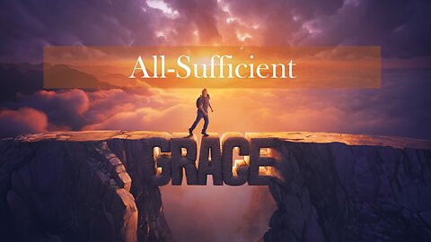 All-Sufficient Grace