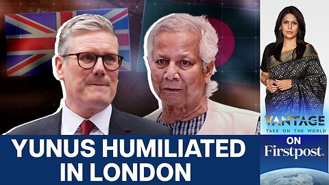 UK PM Starmer Declines to Meet Yunus in London _ Vantage With Palki Sharma _ N18G