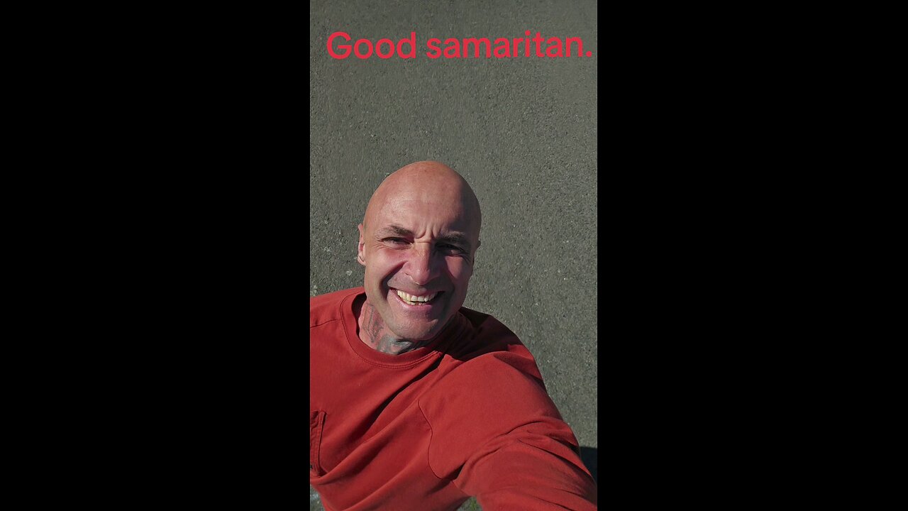 Good samaritan.