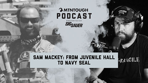Sam Mackey: From Juvenile Hall to a New Start in the Military | MTNPOD #126