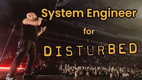 Dialing in Disturbed: System Engineer for One of Rock’s Biggest Tours