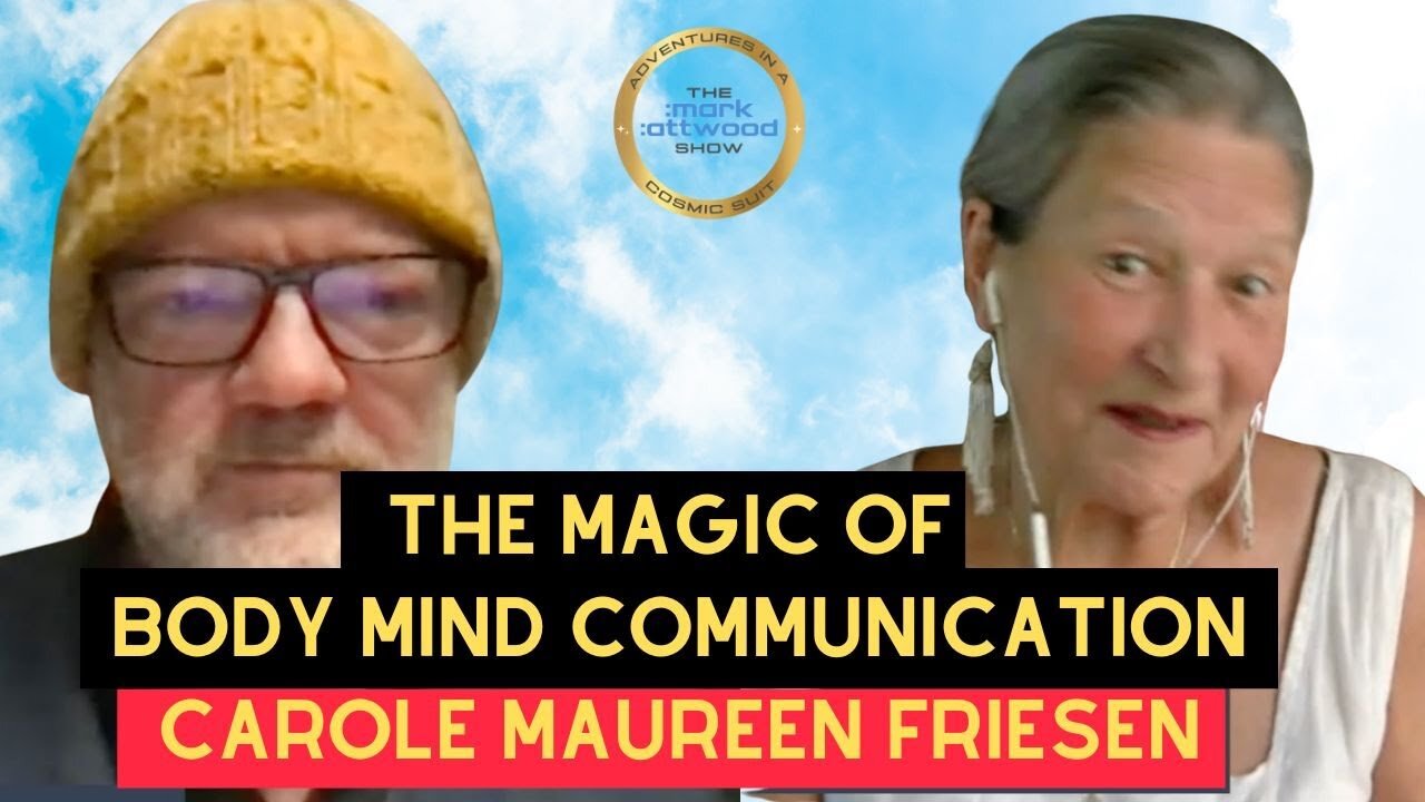 The MAGIC of BODY-MIND Communication with my MEDICINE WOMAN Carole Maureen Friesen - 16th Nov 2025