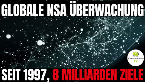GLOBALE NSA ÜBERWACHUNG: SEIT 1997, 8 MILLIARDEN ZIELE