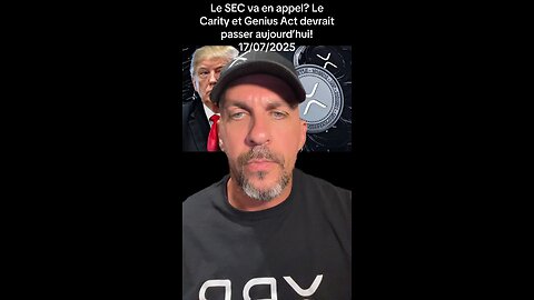 Le SEC va en appel? Le Genius et Clarity devraient passer aujourd’hui! 17/07/2025