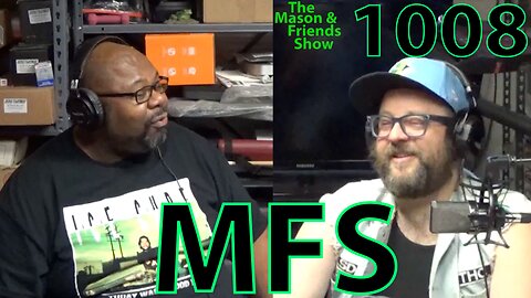 e1008. The Mason and Friends Show. NEW YEAR? 2026. Politics and a Preferred Goofy Show??