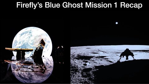 Firefly’s Blue Ghost Mission 1 Recap and Look Ahead to Missions 2 and 3