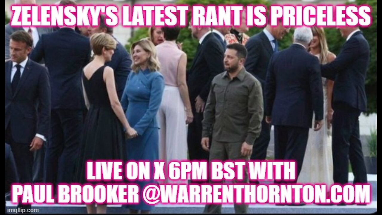 ZELENSKY'S LATEST RANT IS PRICELESS WITH WARREN THORNTON