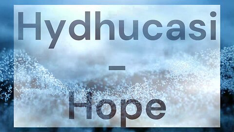 Hydhucasi - Hope [Royalty-Free]