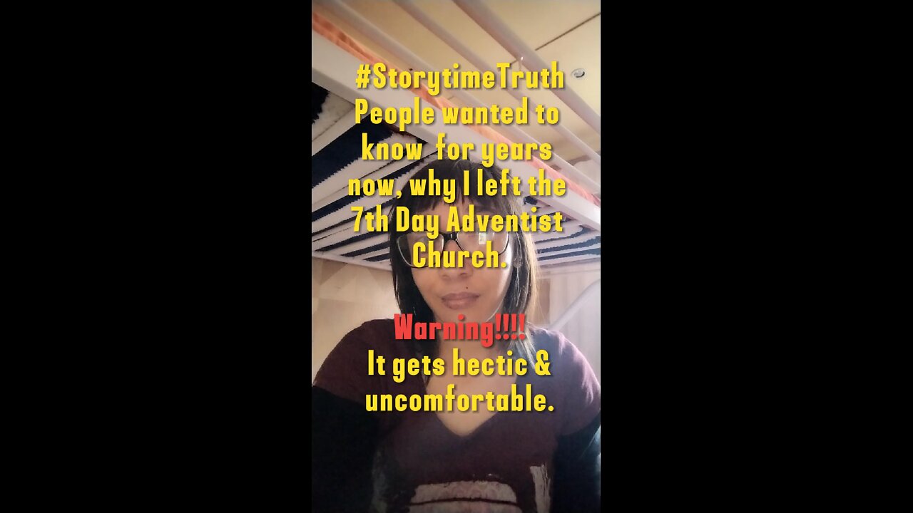 [Storytime Truth] Why I left the 7th Day Adventist Church