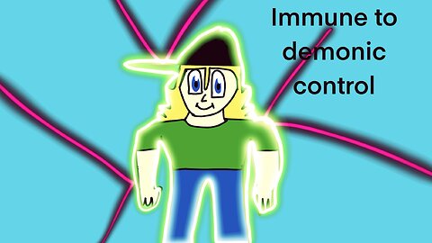 Immune to demonic control